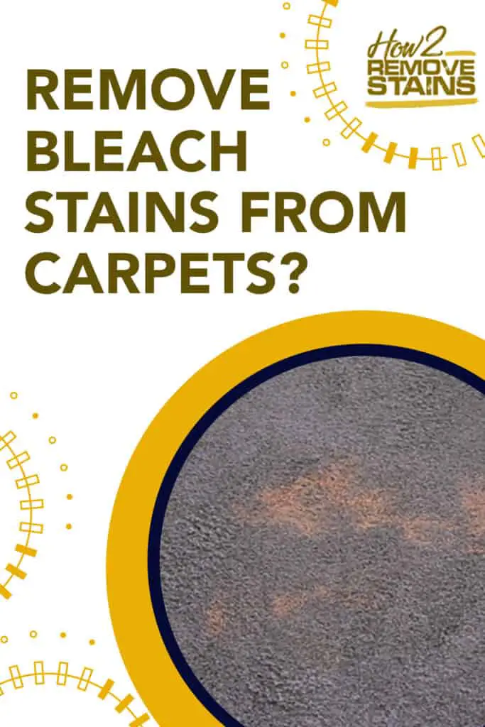 how to remove bleach stains from carpets