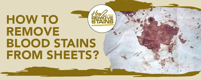How to remove blood stains from sheets
