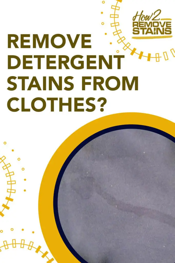 how to remove detergent stains from clothes