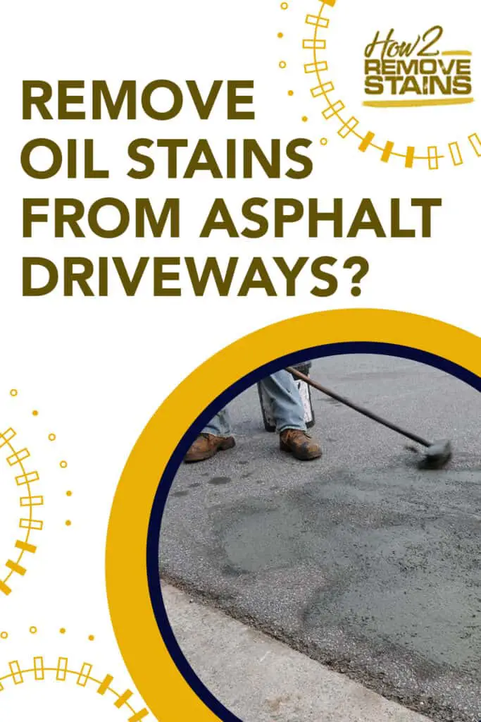 how to remove oil stains from asphalt driveways