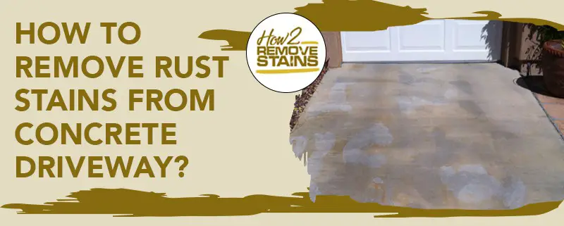 how to remove rust stains from concrete driveway