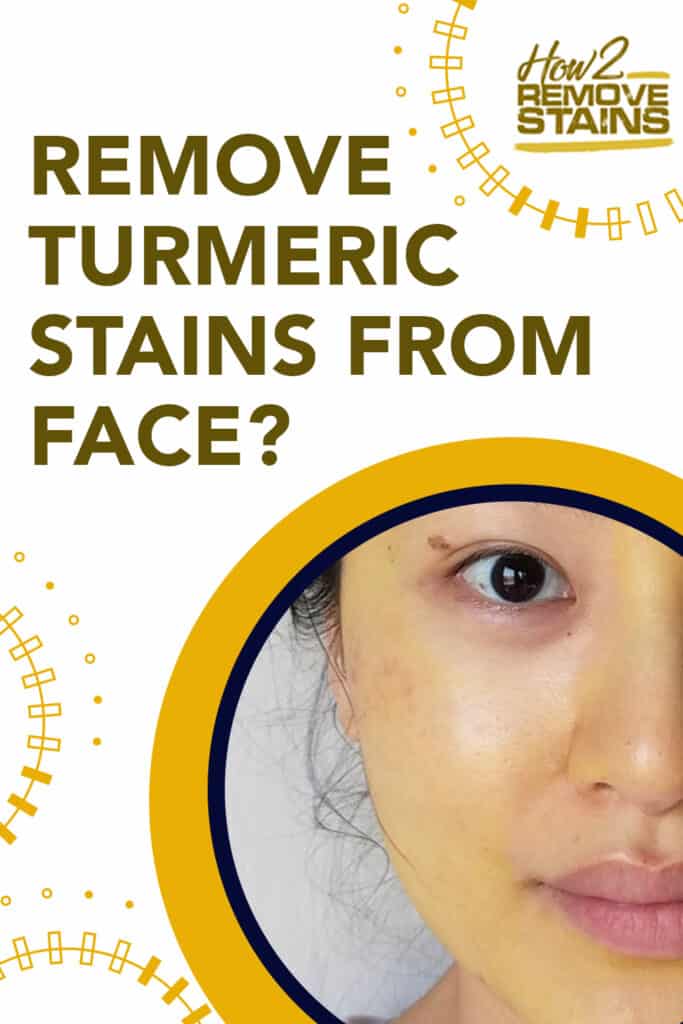 how to remove turmeric stains from face