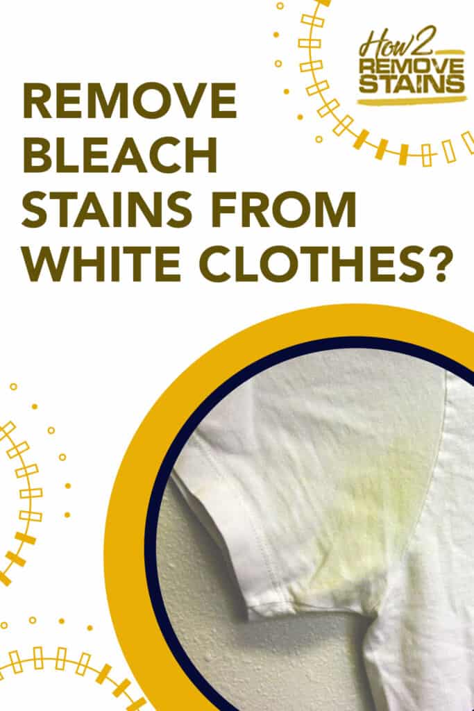 how to remove bleach stains from white clothes