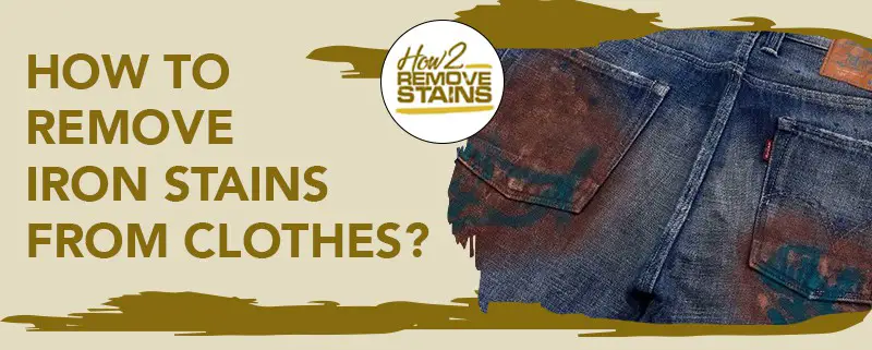 how to remove iron stains from clothes