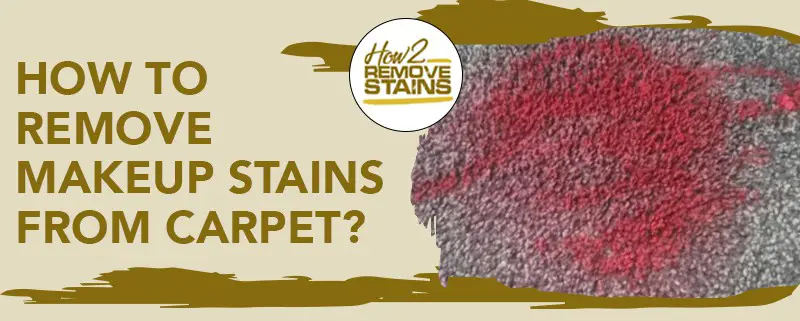how to remove makeup stains from carpet