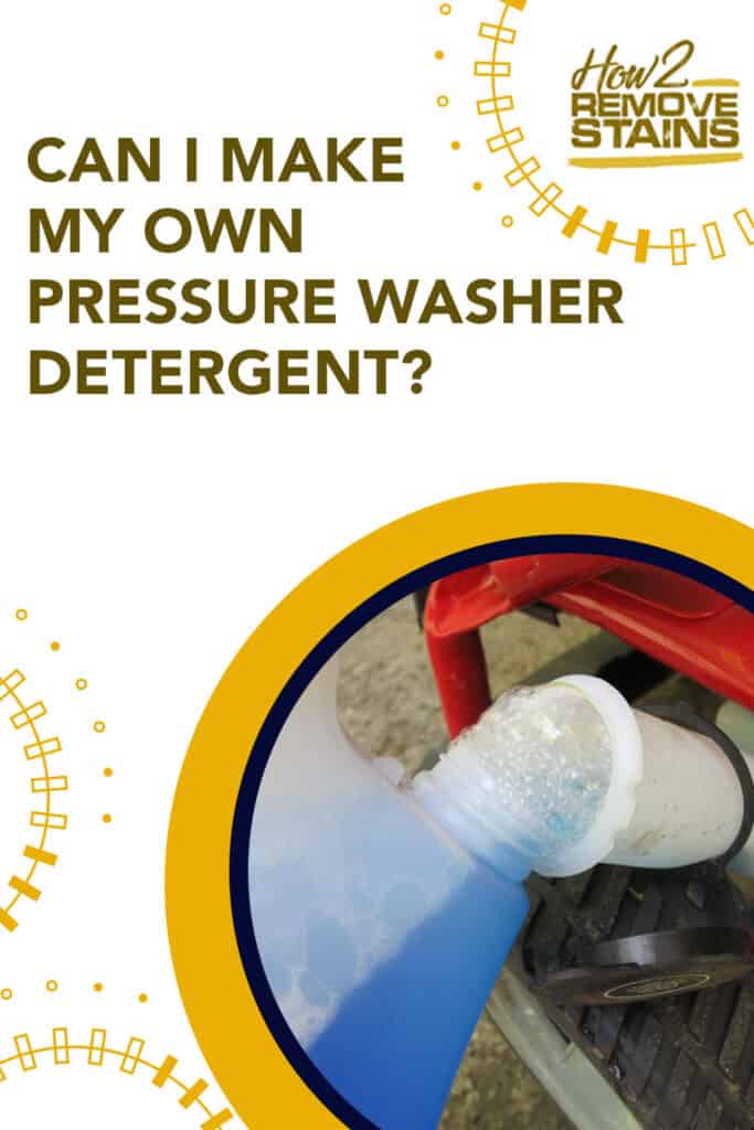 Can I make my own pressure washer detergent?
