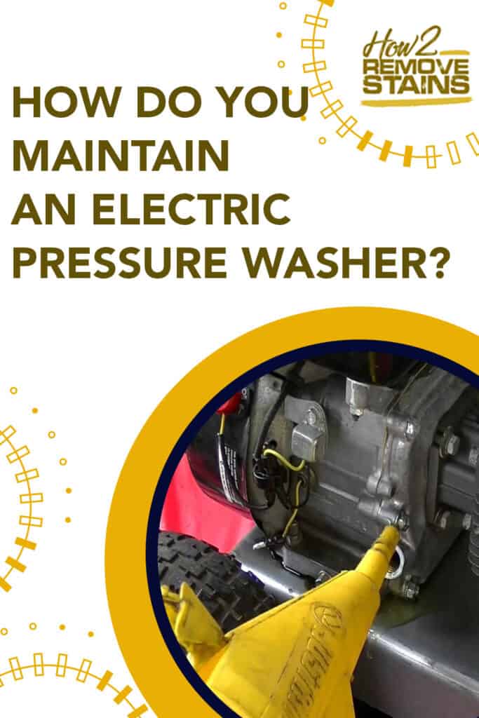 How do you maintain an electric pressure washer?