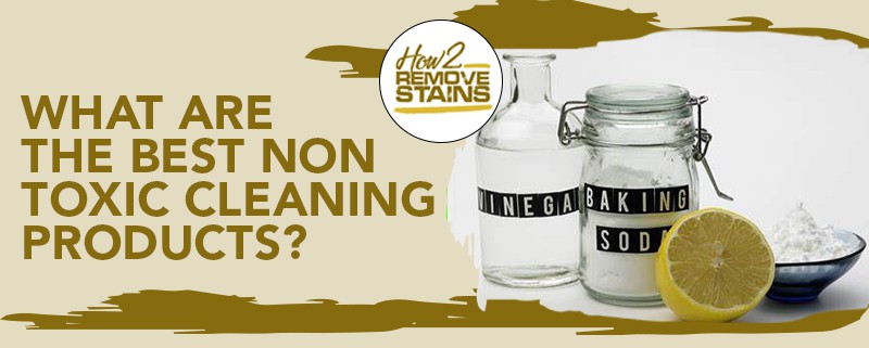 What are the best non toxic cleaning products?