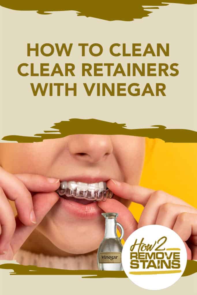 How to clean clear retainers with vinegar