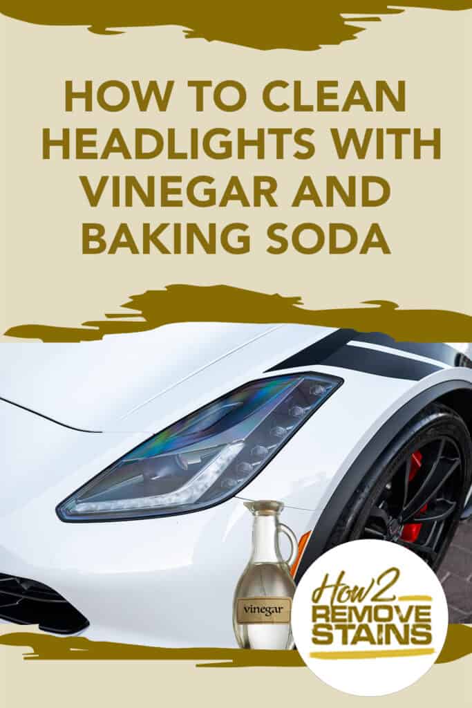 How to clean headlights with baking soda and vinegar